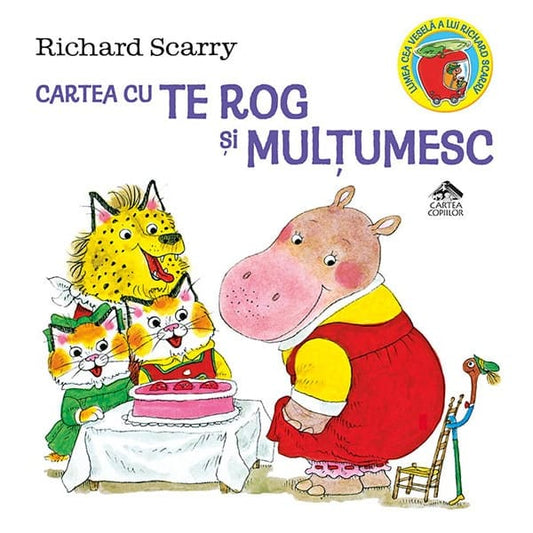Cartea cu Te rog si Multumesc - Richard Scarry - Editura