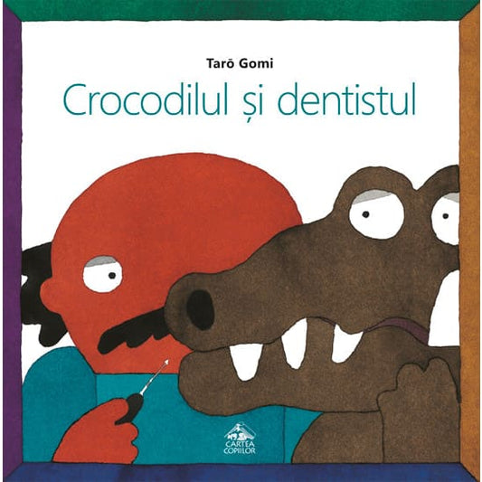 Crocodilul si dentistul - Taro Gomi - Editura Portocala