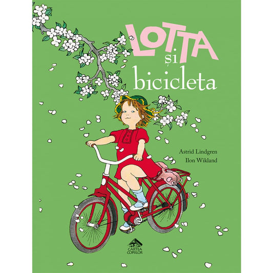 Lotta si bicicleta - de Astrid Lindgren ilustratii de Ilon