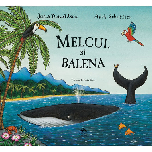 Melcul si balena - Julia Donaldson - Editura Cartea Copiilor