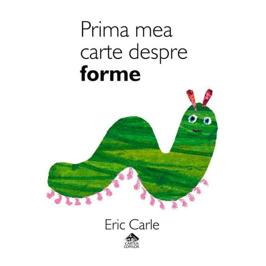 Prima mea carte despre forme - Eric Carle - Editura