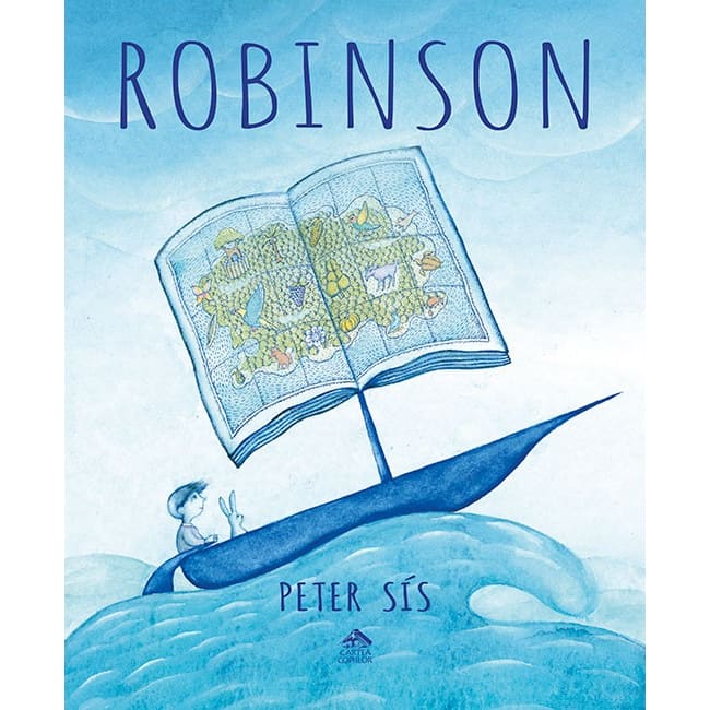 Robinson - Peter Sis - Editura Cartea Copiilor - Toate